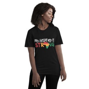 My History is Strong Short-Sleeve T-Shirt